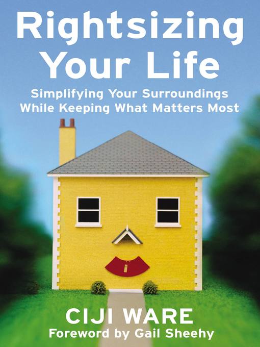 Title details for Rightsizing Your Life by Ciji Ware - Wait list